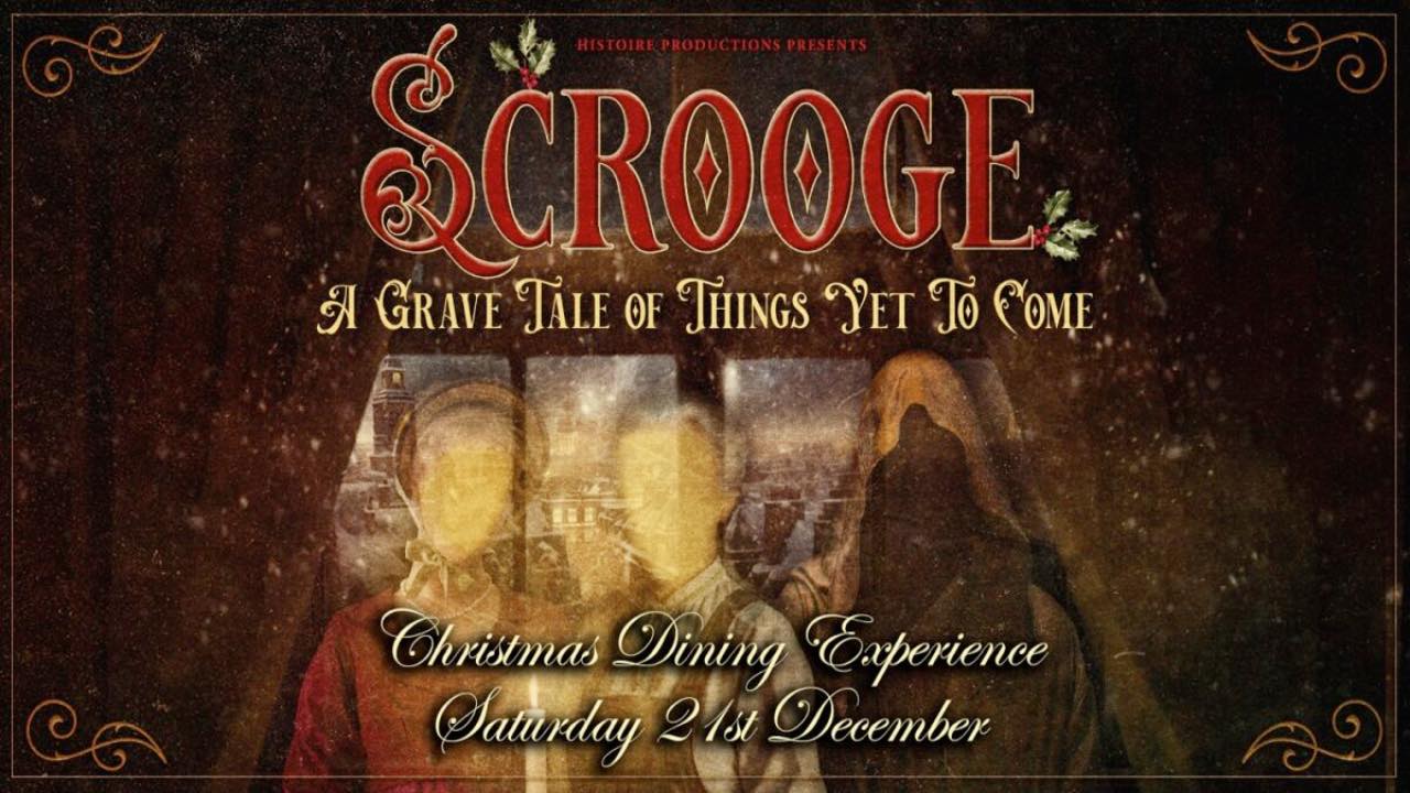 Scrooge: A Grave Tale of Things to Come, an immersive Christmas Dining experience!