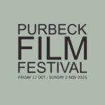 PURBECK FILM FESTIVAL 2025